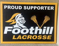 Support Foothill Lacrosse Yard Sign $35.00 Donation